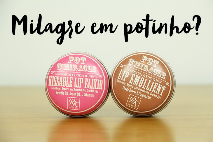 Pot O?Miracle: os novos lip balms de potinho da RK by Kiss!