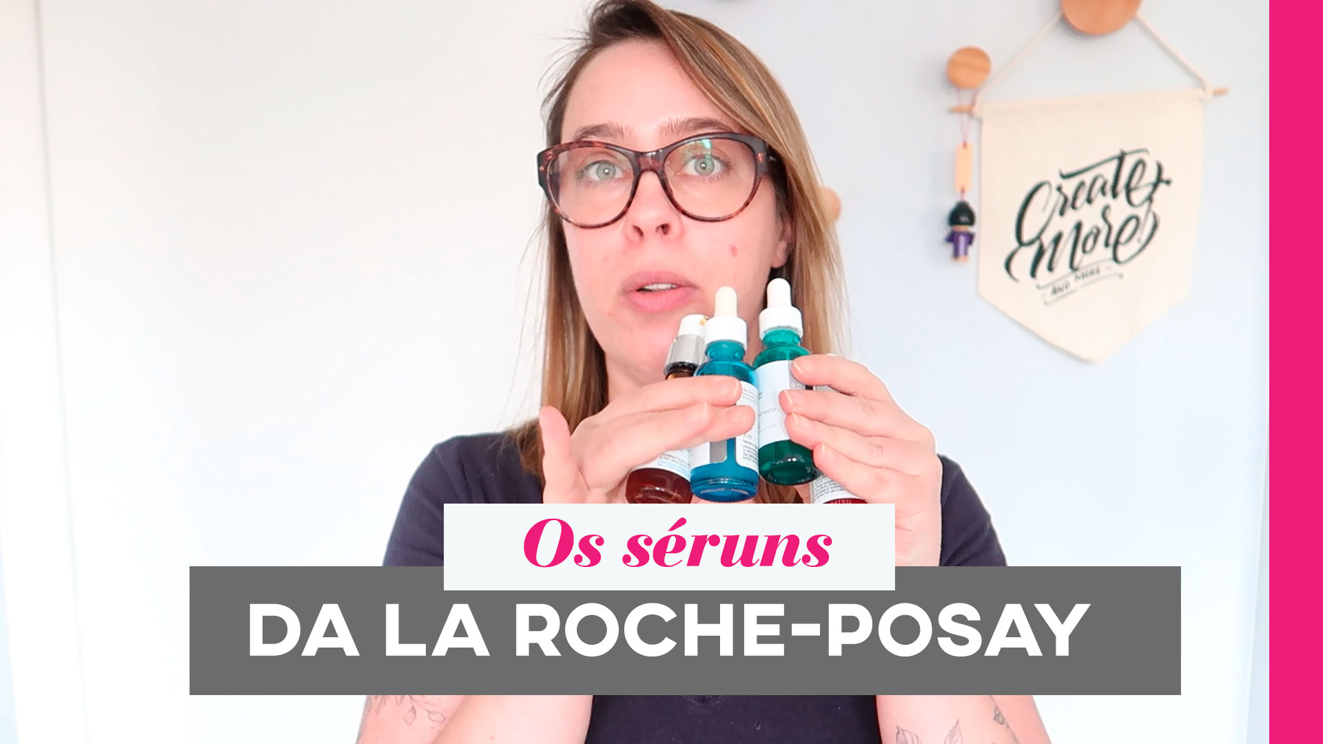 Entenda as diferenças entre os séruns da La Roche-Posay