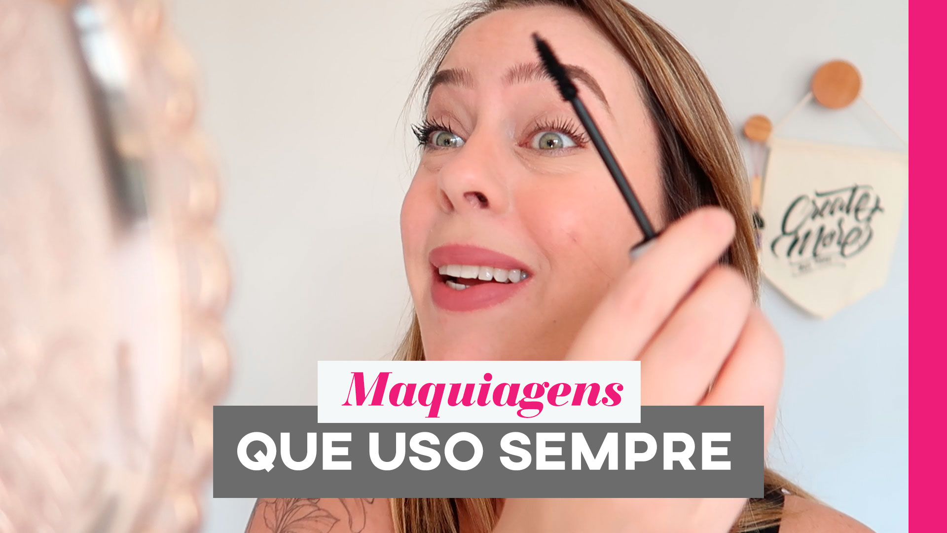 Maquiagens para o dia a dia: arrume-se comigo