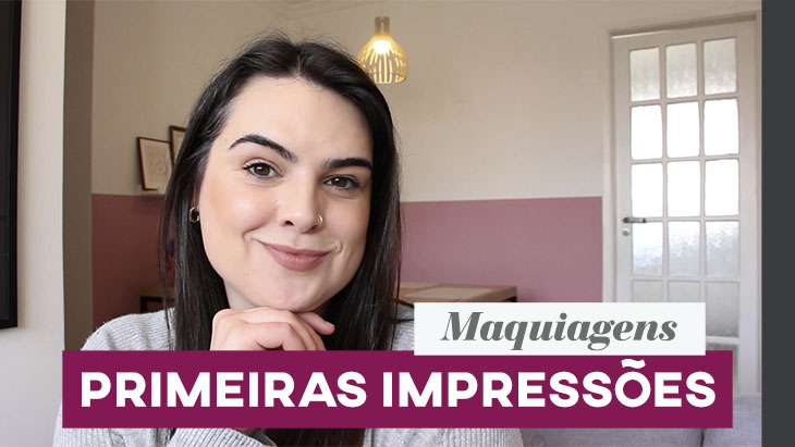 Primeiras impressões sobre 3 maquiagens caras!