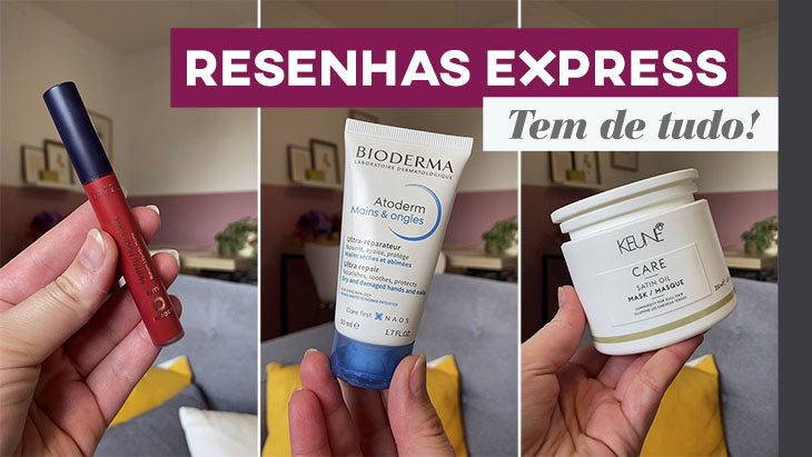 5 resenhas express de cosméticos!